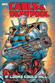 Cable & Deadpool Vol. 1: If Looks Could Kill