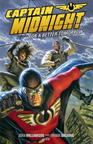 Captain Midnight Vol. 3: For A Better Tomorrow