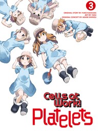 Cells at Work: Platelets! Vol. 3