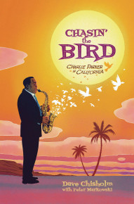Chasin' The Bird: Charlie Parker in California OGN