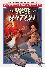 Choose Your Own Adventure: Eighth Grade Witch #1