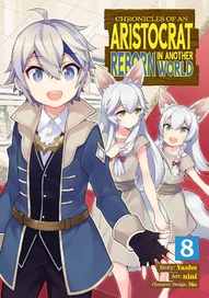 Chronicles of an Aristocrat Reborn in Another World Vol. 8
