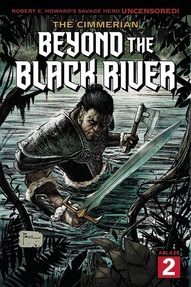 Cimmerian: Beyond the Black River #2