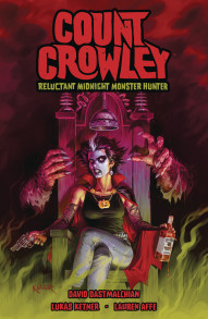 Count Crowley Vol. 1: Reluctant Midnight Monster Hunter