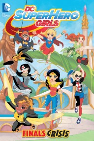 DC Super Hero Girls: Finals Crisis #1