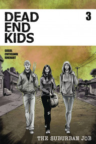 Dead End Kids: The Suburban Job #3