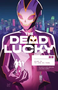 The Dead Lucky Vol. 1: The Good Die Young