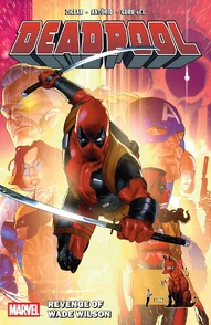 Deadpool Vol. 3: Revenge Of Wade Wilson