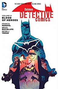 Detective Comics Vol. 8: Blood Of Heroes
