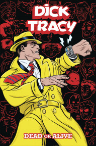 Dick Tracy: Dead or Alive Collected
