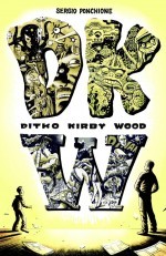 DKW: Ditko Kirby Wood #1
