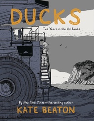 Ducks: Two Years in the Oil Sands (2022)