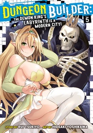 Dungeon Builder: The Demon King's Labyrinth is a Modern City! Vol. 5