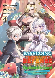 Easygoing Territory Defense by the Optimistic Lord: Production Magic Turns a Nameless Village into t Vol. 4
