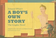 Edmund White's A Boy's Own Story: The Graphic Novel OGN