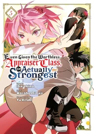 Even Given the Worthless Appraiser Class, I'm Actually the Strongest Vol. 5