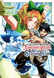 Even Given the Worthless Appraiser Class, I'm Actually the Strongest Vol. 9
