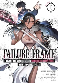 Failure Frame: I Became the Strongest and Annihilated Everything With Low-Level Spells Vol. 10