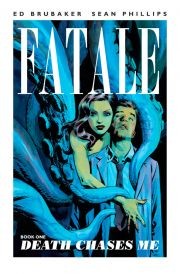 Fatale Vol. 1: Death Chases Me