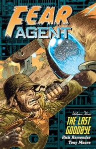 Fear Agent Volume 3: The Last Goodbye #1 (TPB)