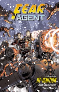 Fear Agent Vol. 1: Re-Ignition