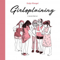 Girlsplaining: A Memoir OGN (Sorta)