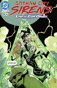 Gotham City Sirens: Unfit For Orbit #4