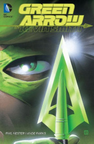 Green Arrow: By Kevin Smith
