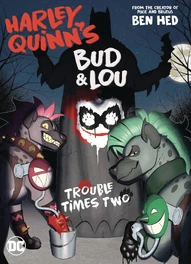 Harley Quinn's Bud and Lou: Trouble Times Two (20250