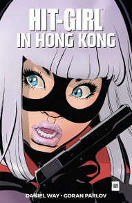 Hit-Girl Vol. 5: Hit-Girl In Hong Kong