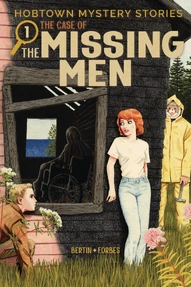 Hobtown Mystery Stories: The Case Of The Missing Men #1
