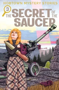 Hobtown Mystery Stories: The Secret of the Saucer #3