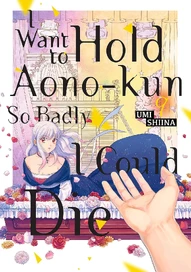 I Want to Hold Aono-Kun So Badly I Could Die Vol. 9