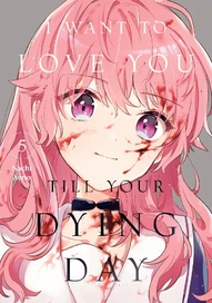 I Want To Love You Till Your Dying Day Vol. 5