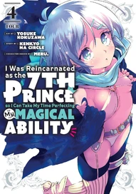 I Was Reincarnated as the 7th Prince so I Can Take My Time Perfecting My Magical Ability Vol. 4