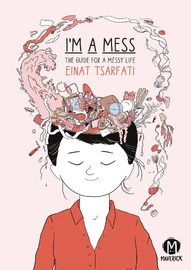 I'm A Mess: The Guide For A Messy Life (2024)