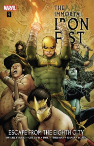 Immortal Iron Fist Vol. 5: Escape From The Eighth City
