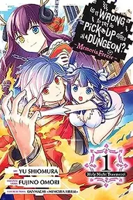 Is It Wrong to Try to Pick Up Girls in a Dungeon? Memoria Freese Vol. 1