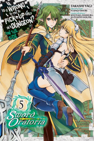 Is It Wrong to Try to Pick Up Girls in a Dungeon? On the Side: Sword Oratoria Vol. 5