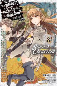 Is It Wrong to Try to Pick Up Girls in a Dungeon? On the Side: Sword Oratoria Vol. 8