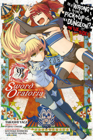 Is It Wrong to Try to Pick Up Girls in a Dungeon? On the Side: Sword Oratoria Vol. 9