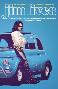 Jim Lives: The Mystery of the Lead Singer of The Doors and the 27 Club OGN