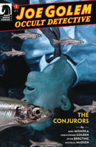 Joe Golem: Occult Detective: The Conjurors #1