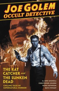Joe Golem: Occult Detective Vol. 1: Rat Catcher & The Sunken Dead
