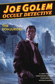 Joe Golem: Occult Detective Vol. 4: The Conjurors