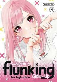 Kusunoki's Flunking Her High School Glow-Up Vol. 4