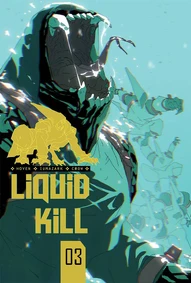 Liquid Kill: Vol. 2 #3