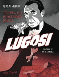 Lugosi: The Rise And Fall Of Hollywoods Dracula