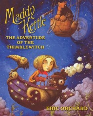 Maddy Kettle  The Adventure of the Thimblewitch #1