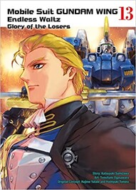 Mobile Suit Gundam WING Endless Waltz: Glory of the Losers Vol. 13